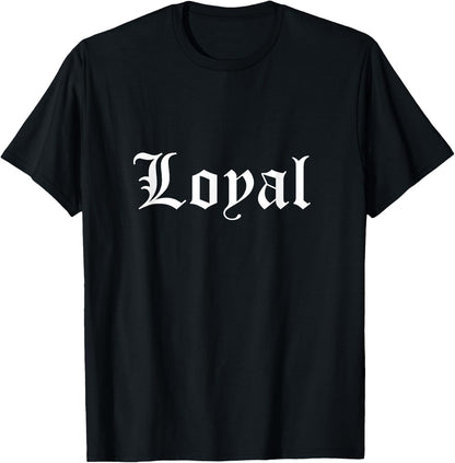 Loyal with Lettering, Loyal Tattoo Font , black T-Shirt