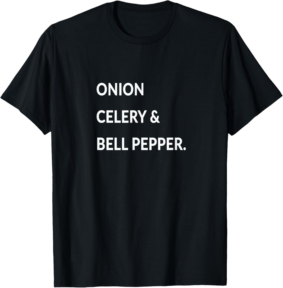 Onion Celery Bell Pepper Cajun Holy Trinity Funny Chef Motto T-Shirt