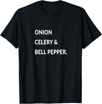 Onion Celery Bell Pepper Cajun Holy Trinity Funny Chef Motto T-Shirt