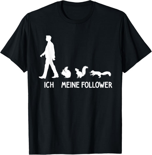 with German Text Ich Meine Follower Squirrel [German Language], black T-Shirt