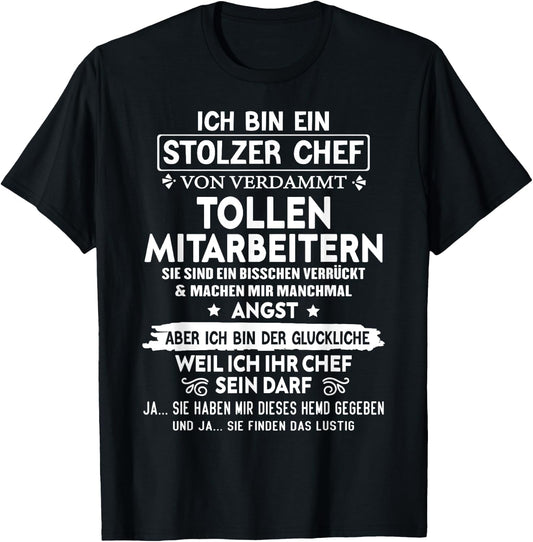 with German Text Ich Bin Ein Stolzer Chef Von Verdammt Tollen Mitarbeitern [, black T-Shirt