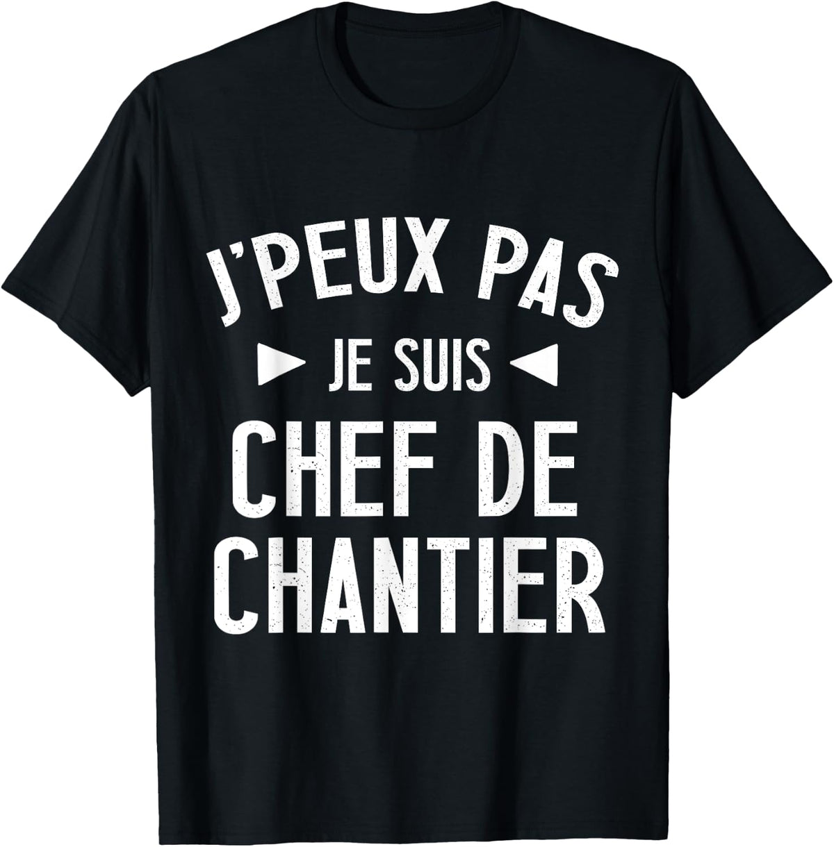 Je peux pas je suis chef de construction site gift BTP beauf man , Black, S T-Shirt