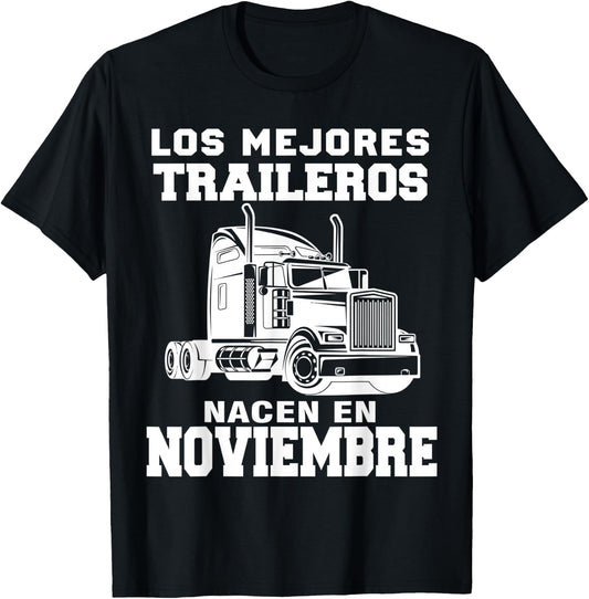 Best trailers born in November Truck Driver T-Shirt