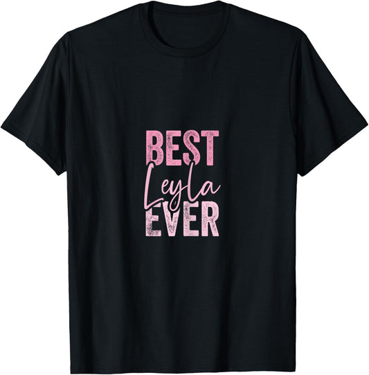 Best Leyla ever , Black, Female X-Small T-Shirt