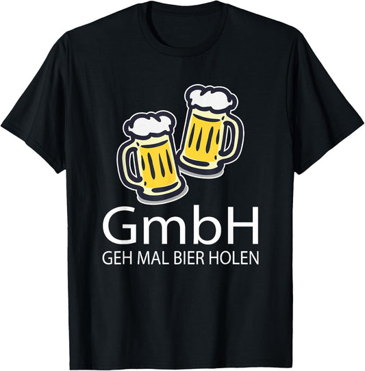 Beer Drink Saying GmbH Geh mal Bier Holen Fun Funny , black T-Shirt