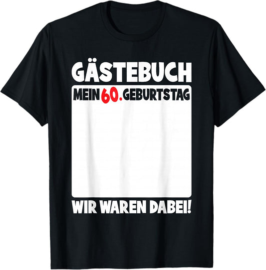 60th Birthday Women Men 60 Years Funny Guest Book , black T-Shirt