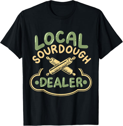 Baker Sourdough Bread Sourdough Starter Bakery -Adults Local Sourdough Dealer Black Small Classic Fit Short Sleeve T-Shirt