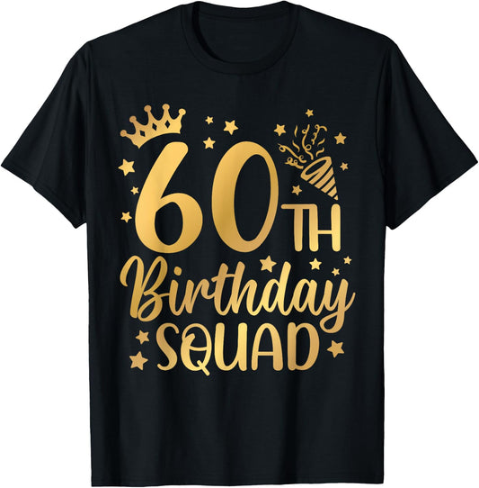 60th Birthday Squad 60 Years Old Birthday Party Group Women T-Shirt