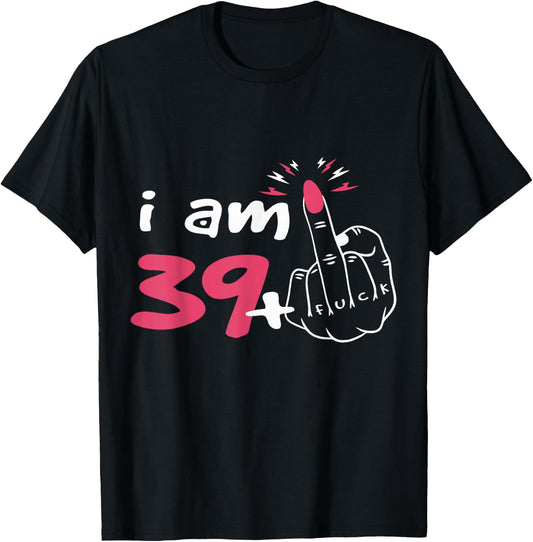 39 + Honor Finger Birthday 40 Years Humor , Black, S T-Shirt