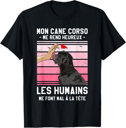 Mon Cane Corso Makes Me Happy Humans , Black, S T-Shirt