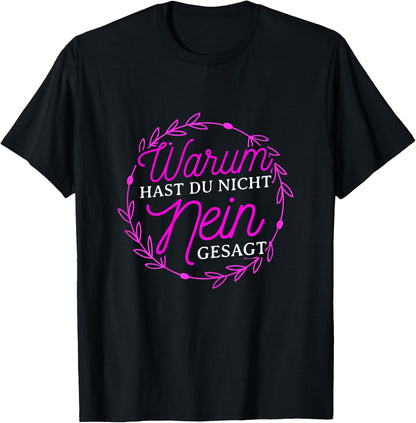 Women's Warum Hast Du Nicht Nein Gesagt - Schlager Fans Proposal JGA , black, s T-Shirt