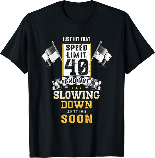 40th Birthday Idea Speed Limit Sign 40 mph Funny Driving T-Shirt