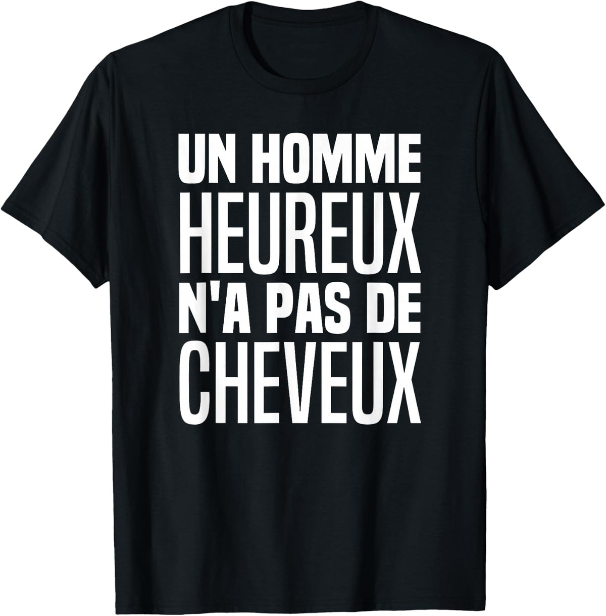 A Happy Man Has No Hair With This Dream Body , Black, S T-Shirt