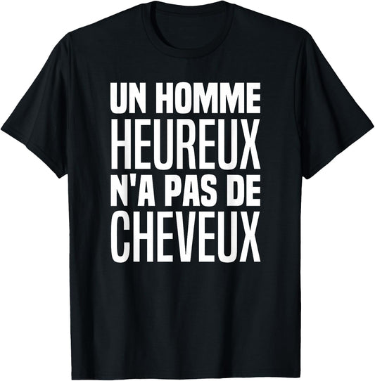 A Happy Man Has No Hair With This Dream Body , Black, S T-Shirt