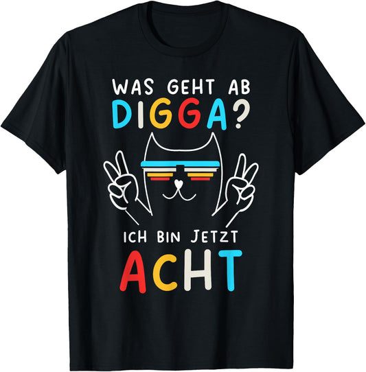 8 Years Birthday Boy Digga Ich Bin Echt , black T-Shirt