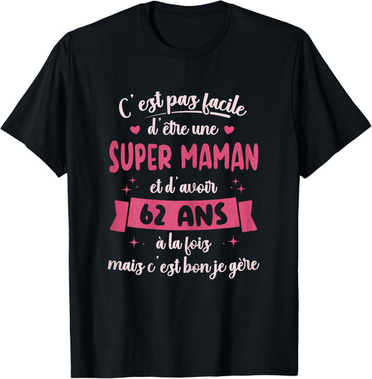 62 Years Gift Humour Birthday Super Mom , Black, Female X-Small T-Shirt