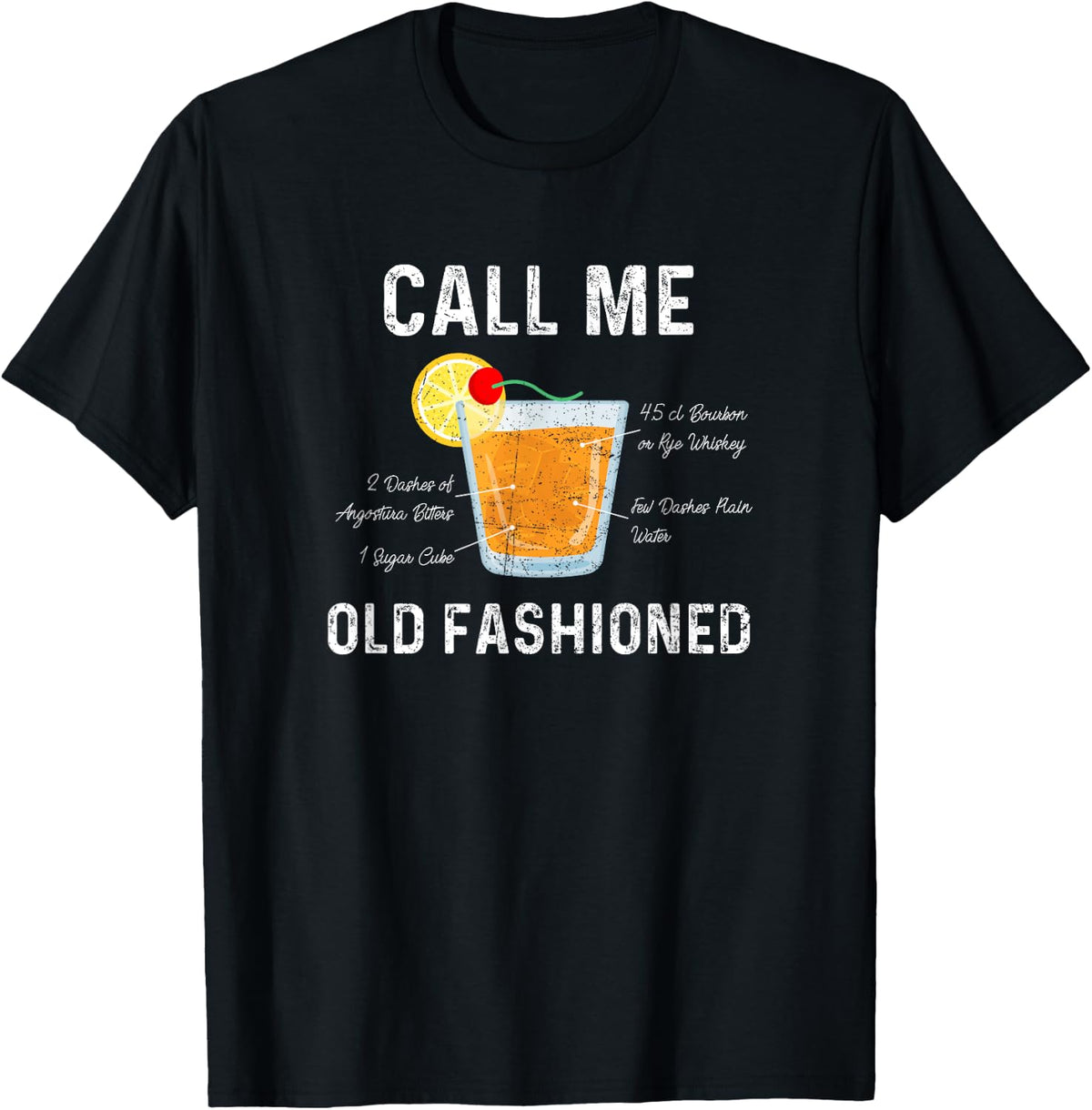 Call Me Old Fashioned : Cocktail Drink Mix T Shirt T-Shirt
