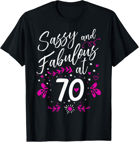 70th Birthday Gift Sassy & Fabulous 70 Year Old T-Shirt
