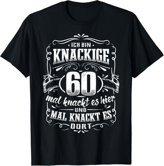 60th Birthday Ich bin knackige 60 Jahre T-Shirt