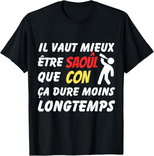 Better to be drunk than con - Humor et Alcohol , Black T-Shirt