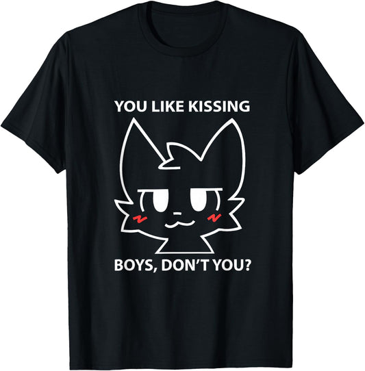 You Like Kissing Boys Don't You Boykisser , black T-Shirt