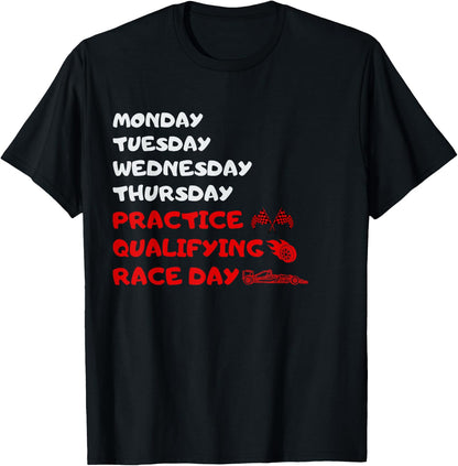 Monday Tuesday Thursday Practice Qualifying Race Day , black T-Shirt