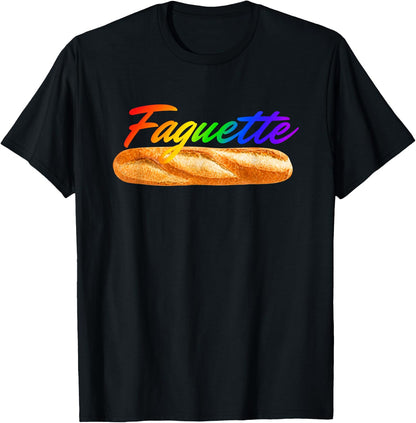 Fagquette Baguette Rainbow Flag Pride Bakery LGBTQ Month T-Shirt