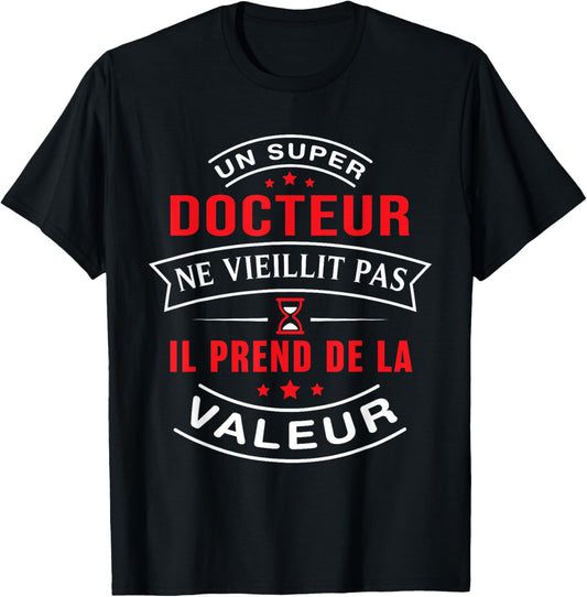 A Super Doctor Does Not Age Gift Doctor , Black, S T-Shirt