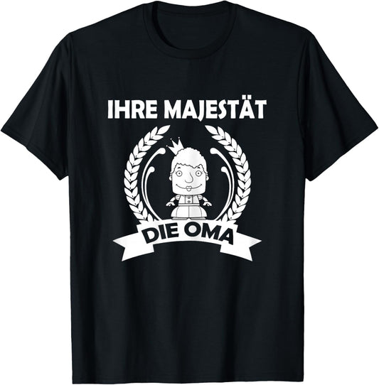 Women's Ihre Majest?t die Oma [German, black T-Shirt