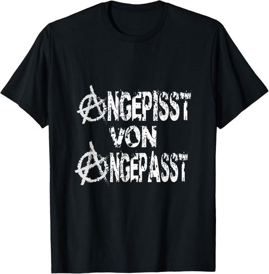 Angepisst von Angepasst Rebel Punk Be Different Anarchy , black T-Shirt