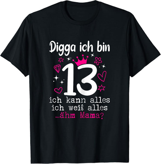 13th Birthday Girl Digga I Am 13 Years Teenager T-Shirt