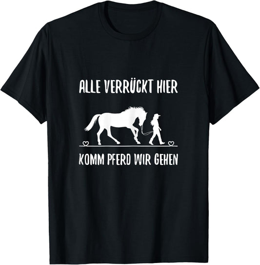 Women's with German Text Alle Vrazy Hier Komm Pferd Wir Going Reiter [Alle Verrckt, black, s T-Shirt