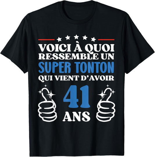 41 Years Gift Humour Birthday Super Tonton T-Shirt