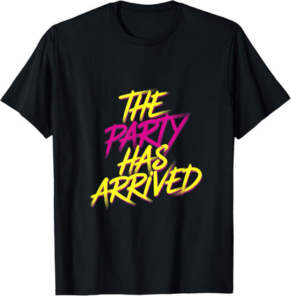 The Party Has Arrived Celebrations and Clubbing , black, S T-Shirt