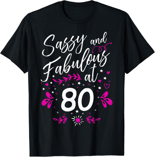 80th Birthday Gift Sassy & Fabulous 80 Year Old T-Shirt