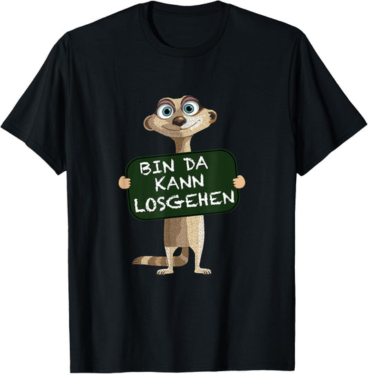 with German Text Meerkat Bin da kann losgehen Funny Statement Motif, black T-Shirt