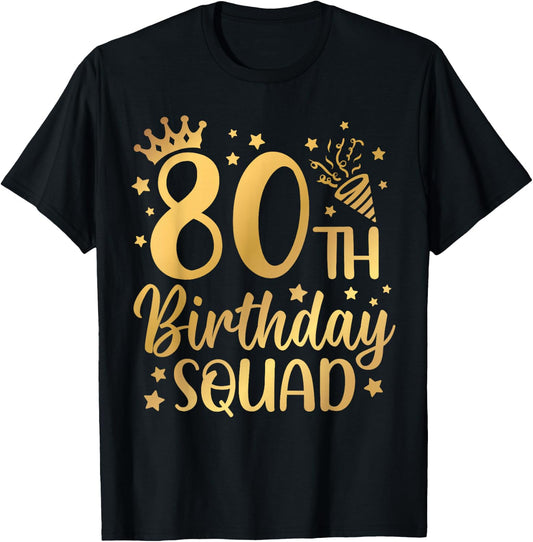 80th Birthday Squad 80 Years Old Birthday Party Group Women T-Shirt