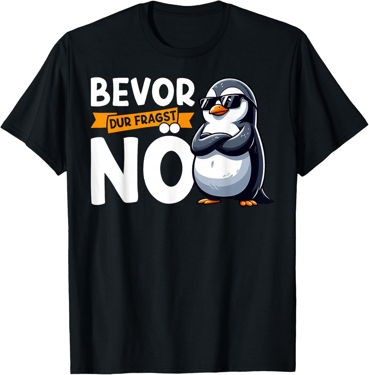 Funny Penguin with German Text Bevor Du Fragst N? [German Language], black T-Shirt