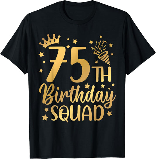 75th Birthday Squad 75 Years Old Birthday Party Group Women T-Shirt