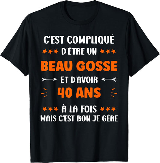 Beau Gosse 40 Years Funny Man Birthday 40 Years , Black, S T-Shirt