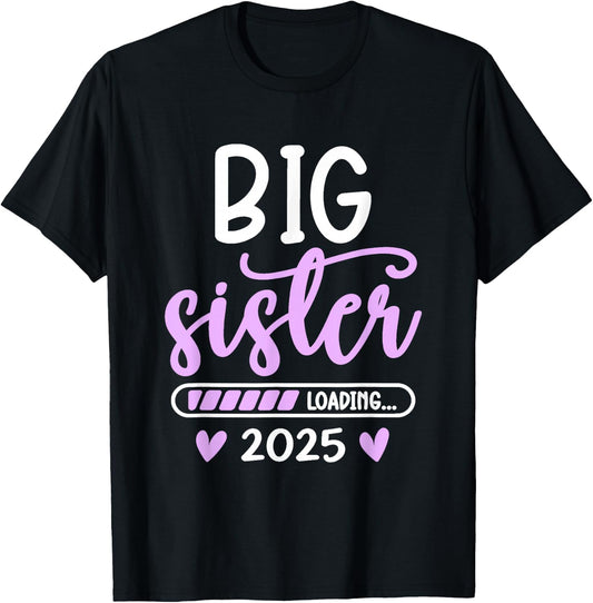 Big Sister Loading 2025, promoted to Big Sister 2025 , Black, S T-Shirt