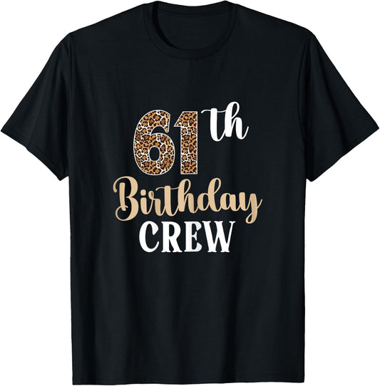 61th Birthday Crew 61 Years Old Birthday leopard 61 BDay T-Shirt