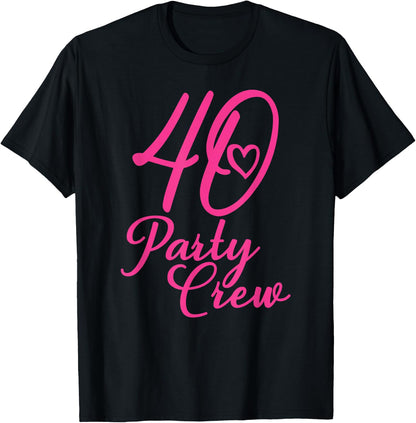 40 Party Crew Matching Group Ladies 40th Birthday Pink , black T-Shirt
