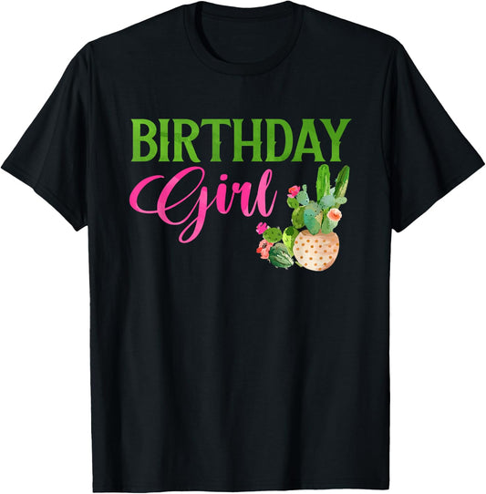 Birthday Girl Cactus Succulent Plant Garden Lover Gardener T-Shirt
