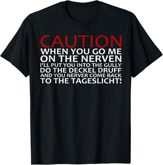 Achtung - When You Go Me On The Nerven , black T-Shirt