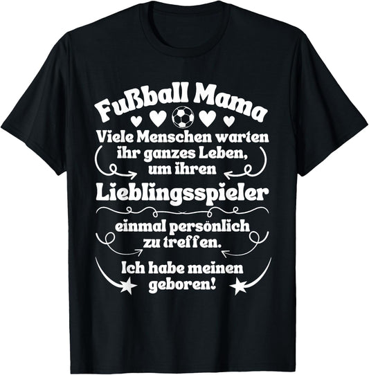 with German Text Ich habe meinen Lieblingsspieler geboren Fu?ball [, black T-Shirt