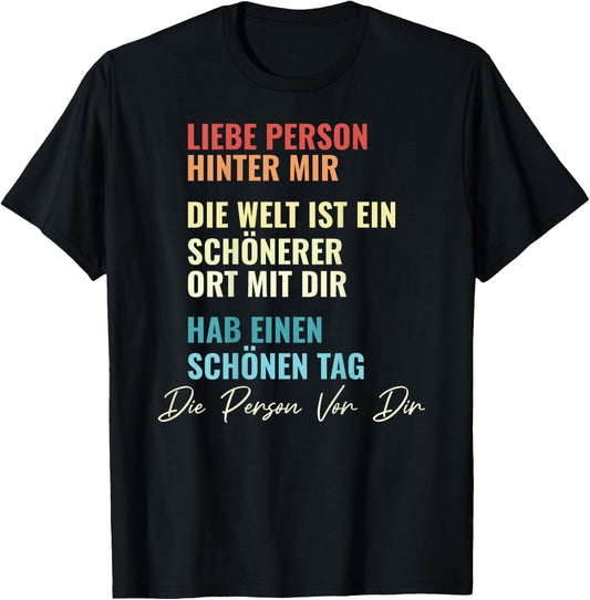 An Die Person Hinter Mir Liebe Person Hinter Mir , black T-Shirt