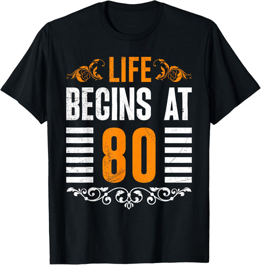 80 Years LIFE BEGINS AT 80 Funny Birthday Party 80 Years T-Shirt