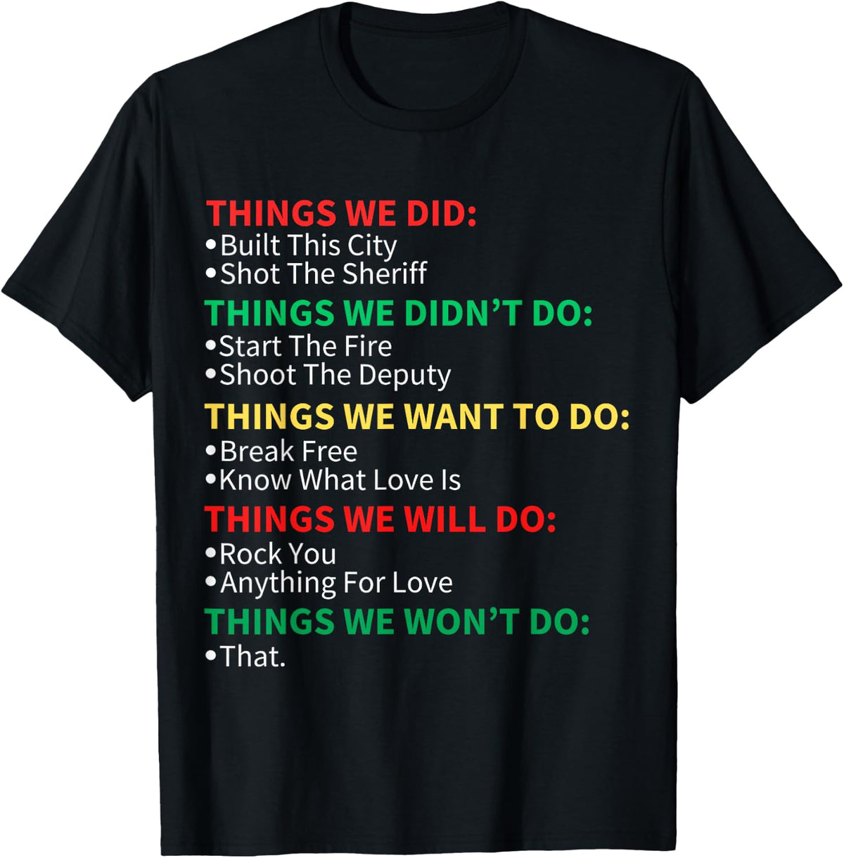 Things We Did Built This City Shot The Sheriff Start Christmas , Black, S T-Shirt
