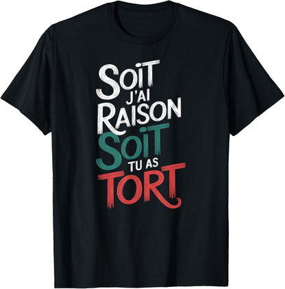 Either I'm Right Or You Have Tort Funny Funny Character , Black, S T-Shirt